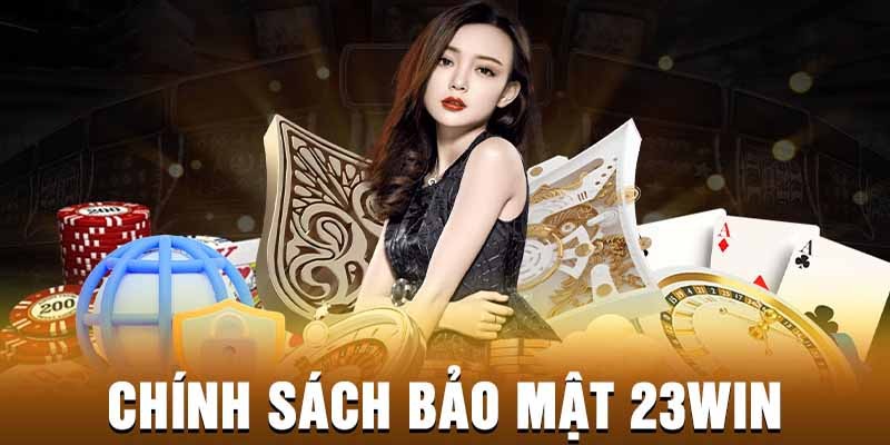 Chính Sách Bảo Mật 23WIN - Giúp Bảo Mật Thông Tin Người Chơi 4 Chính sách bảo mật 23WIN dữ liệu Cookie người dùng