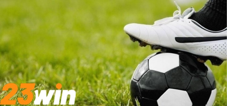 Kèo Chấp Đồng Banh Nhà Cái 23win Với Cơ Hội Thắng Cao 2 Mẹo chơi kèo chấp đồng banh của các cao thủ lâu năm