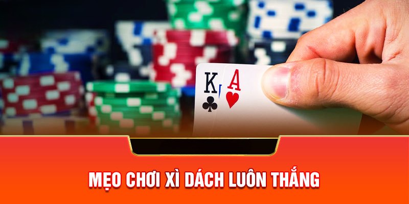 Mẹo chơi bài xì dách 23WIN đảm bảo thắng đậm nhà cái