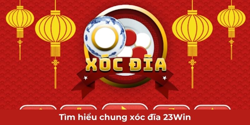 Xóc Đĩa 23WIN - Thử Vận May, Nhận Tiền Thưởng Đổi Đời 1 Xóc đĩa 23WIN thu hút sự quan tâm của nhiều người